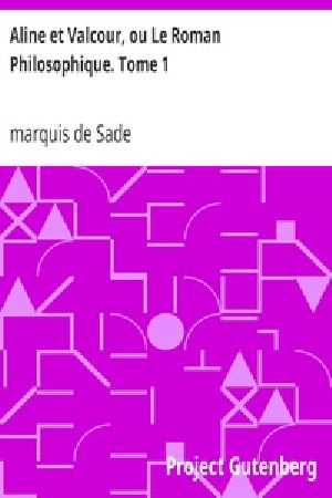 [Gutenberg 16885] • Aline et Valcour, tome 1 / ou le roman philosophique